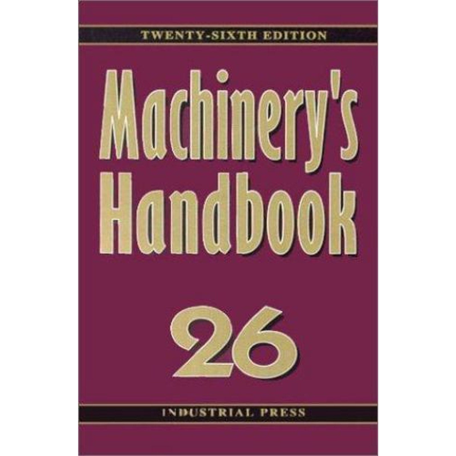 Machinery's Handbook : Toolbox Edition by Oberg, Horton, Ryffel and Nick 26th
