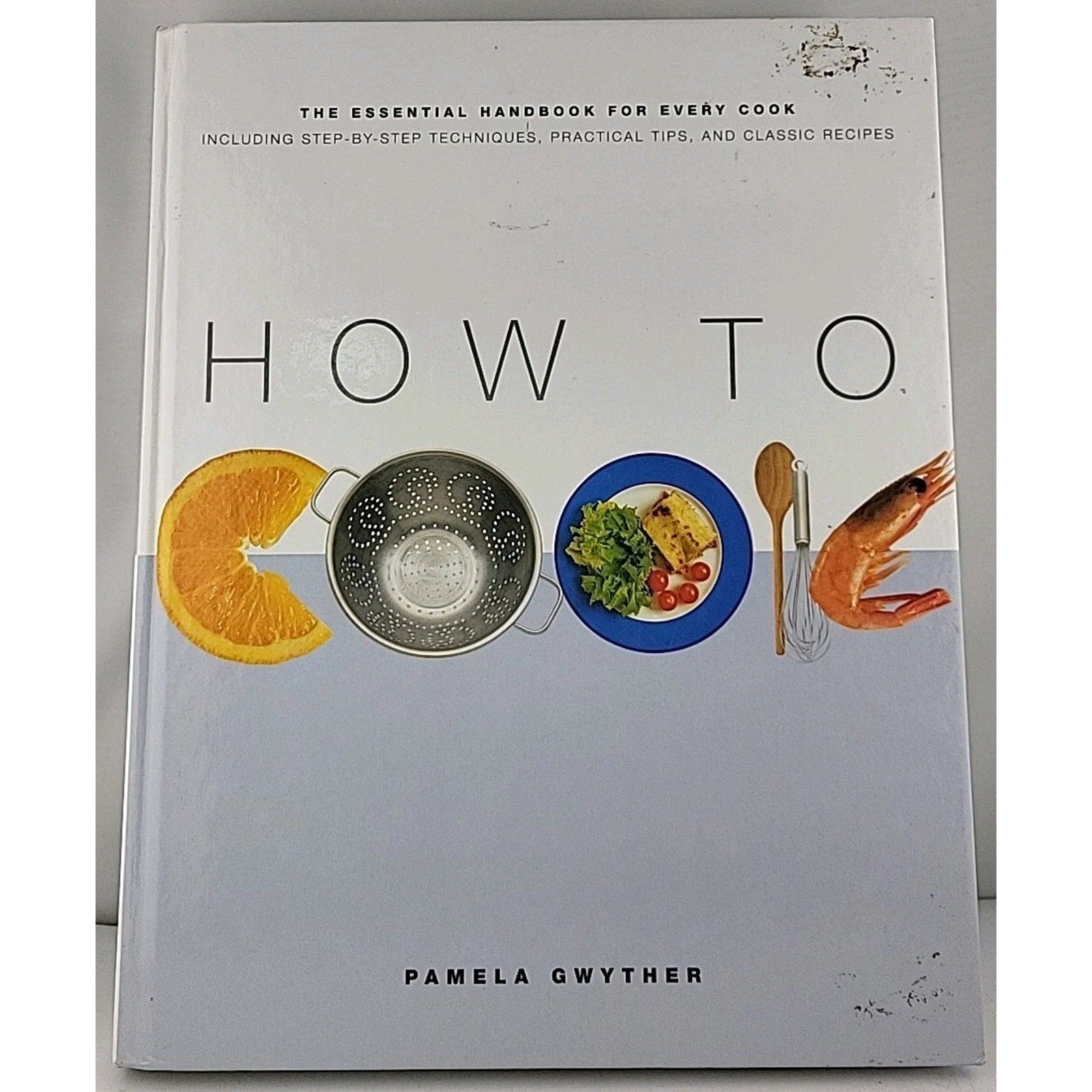 How to Cook Cookbook by Pamela Gwyther (2004, Hardcover)