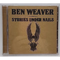 Stories under Nails by Weaver, Ben (CD, 2004)