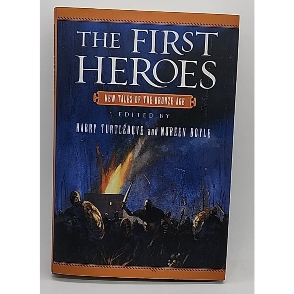 First Heroes : New Tales of the Bronze Age by Harry Turtledove and Noreen Doyle