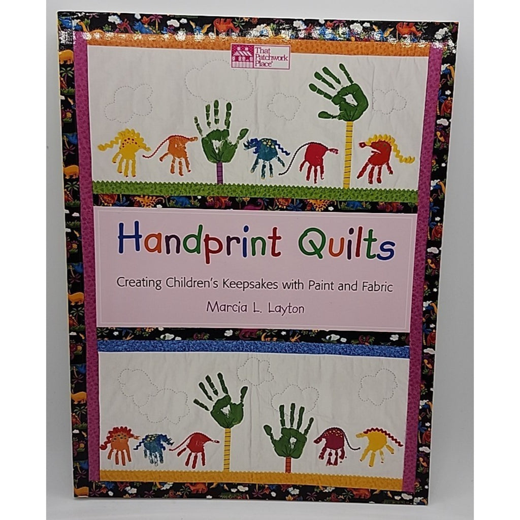Handprint Quilts: Creating Children's Keepsakes w/ Paint and Fabric Marcia