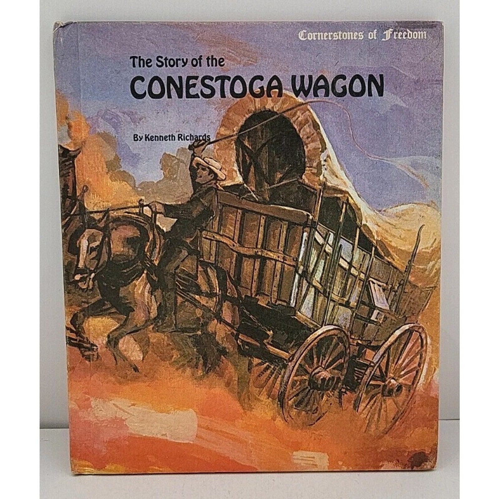 The Story Of The Conestoga Wagon - Kenneth Richards (Hardcover, 1970)