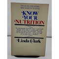 Know Your Nutrition Linda Clark (Paperback)