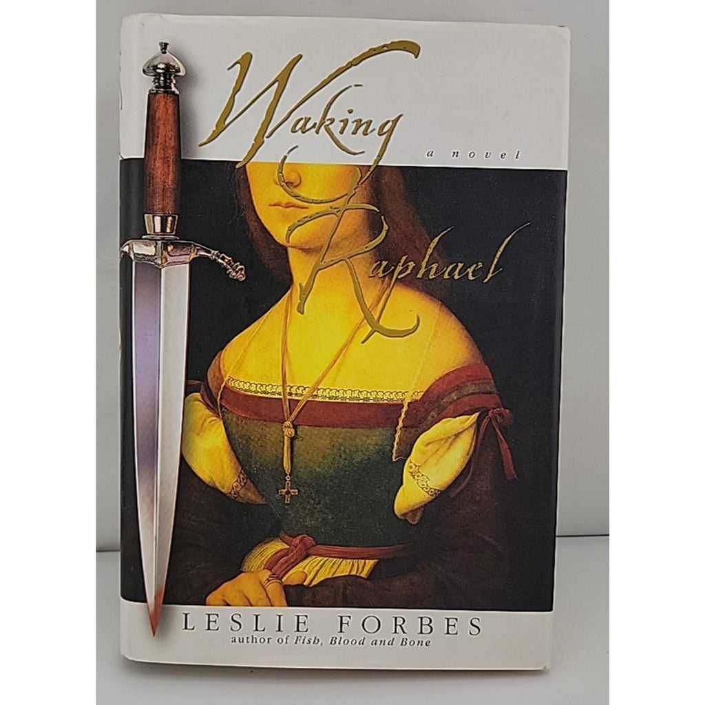Waking Raphael by Leslie Forbes (2004, Hardcover)