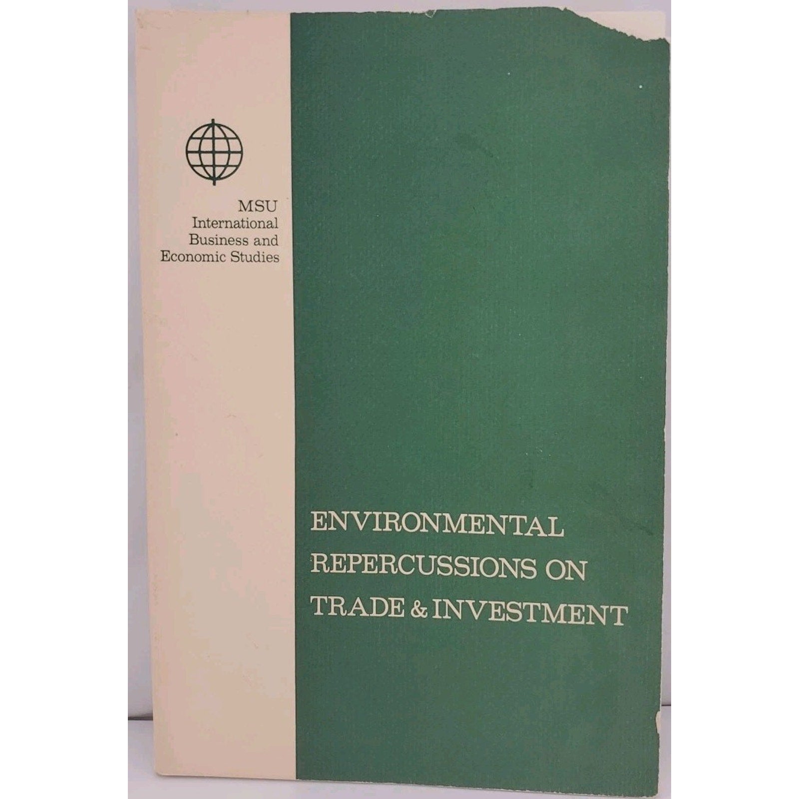MSU International Business - Environmental Repercussions On Trade & Investment