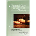 Creative Pastoral Care and Counseling Ser.: Pastoral Care of Alcohol Abusers by…