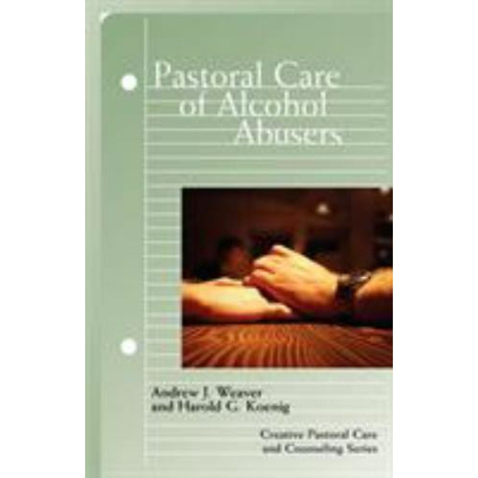 Creative Pastoral Care and Counseling Ser.: Pastoral Care of Alcohol Abusers by…