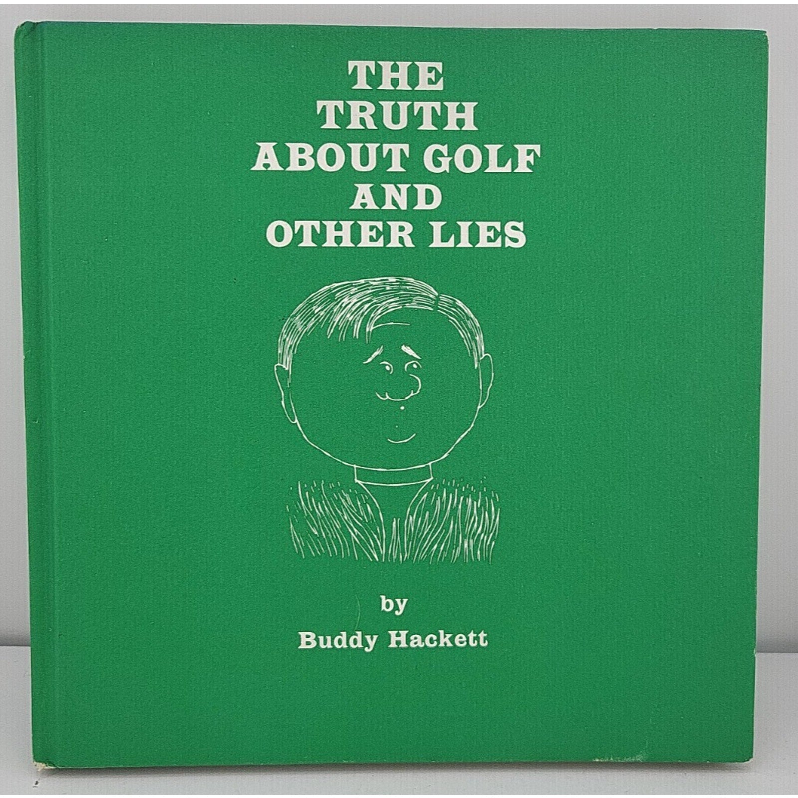 The Truth About Gulf And Other Lies By Buddy Hackett