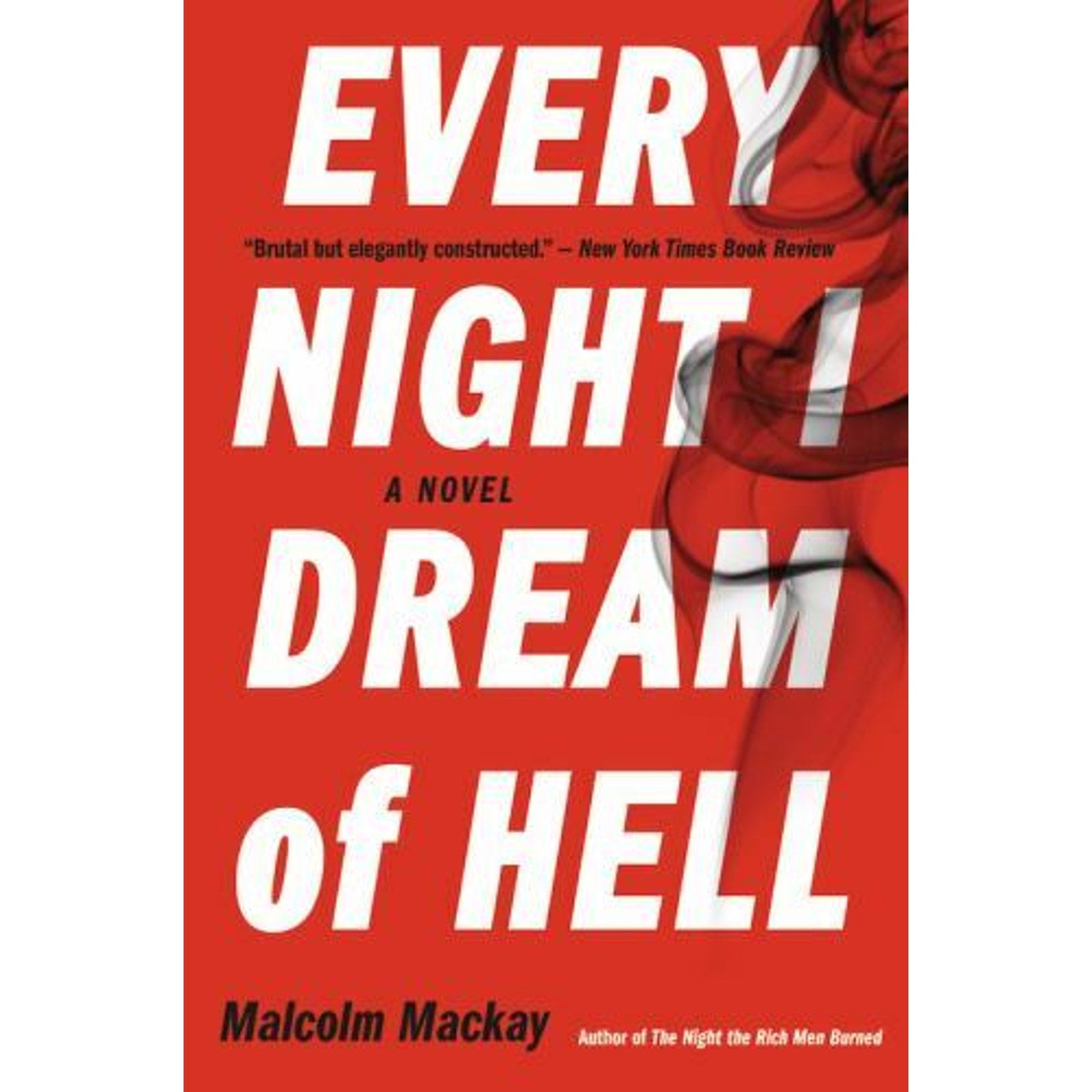 Every Night I Dream of Hell by Malcolm Mackay (2017, Hardcover)