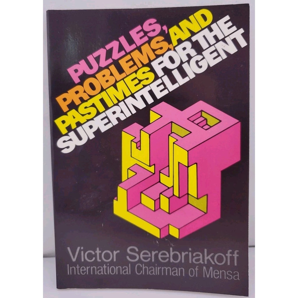 Puzzles, Problems, And Pastimes For The Superintelligent By Victor Serebriakoff