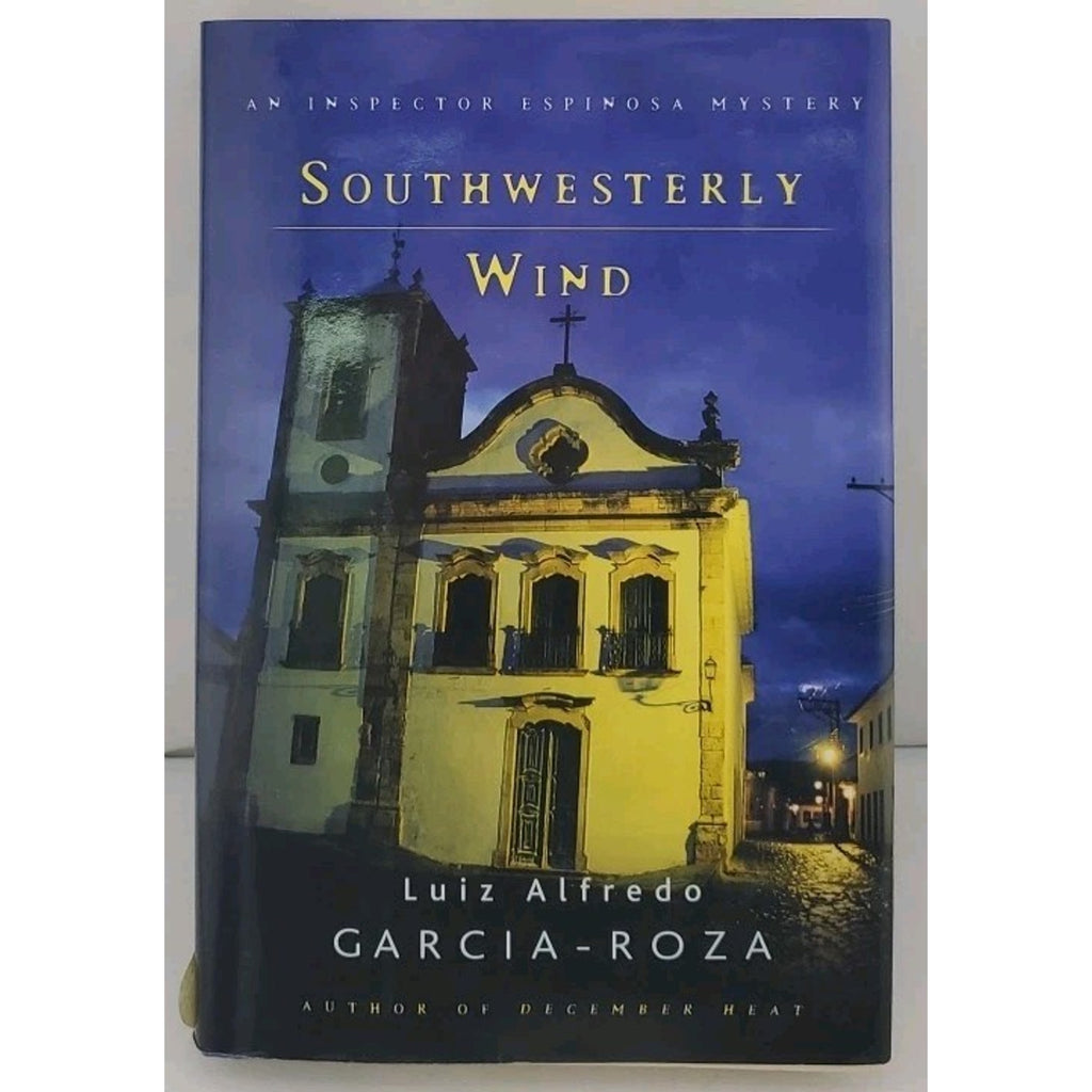 Southwesterly Wind by Luiz Alfredo Garcia-Roza (2004, Hardcover)