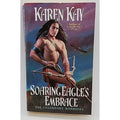 Soaring Eagle's Embrace by Karen Kay (2003, Mass Market)