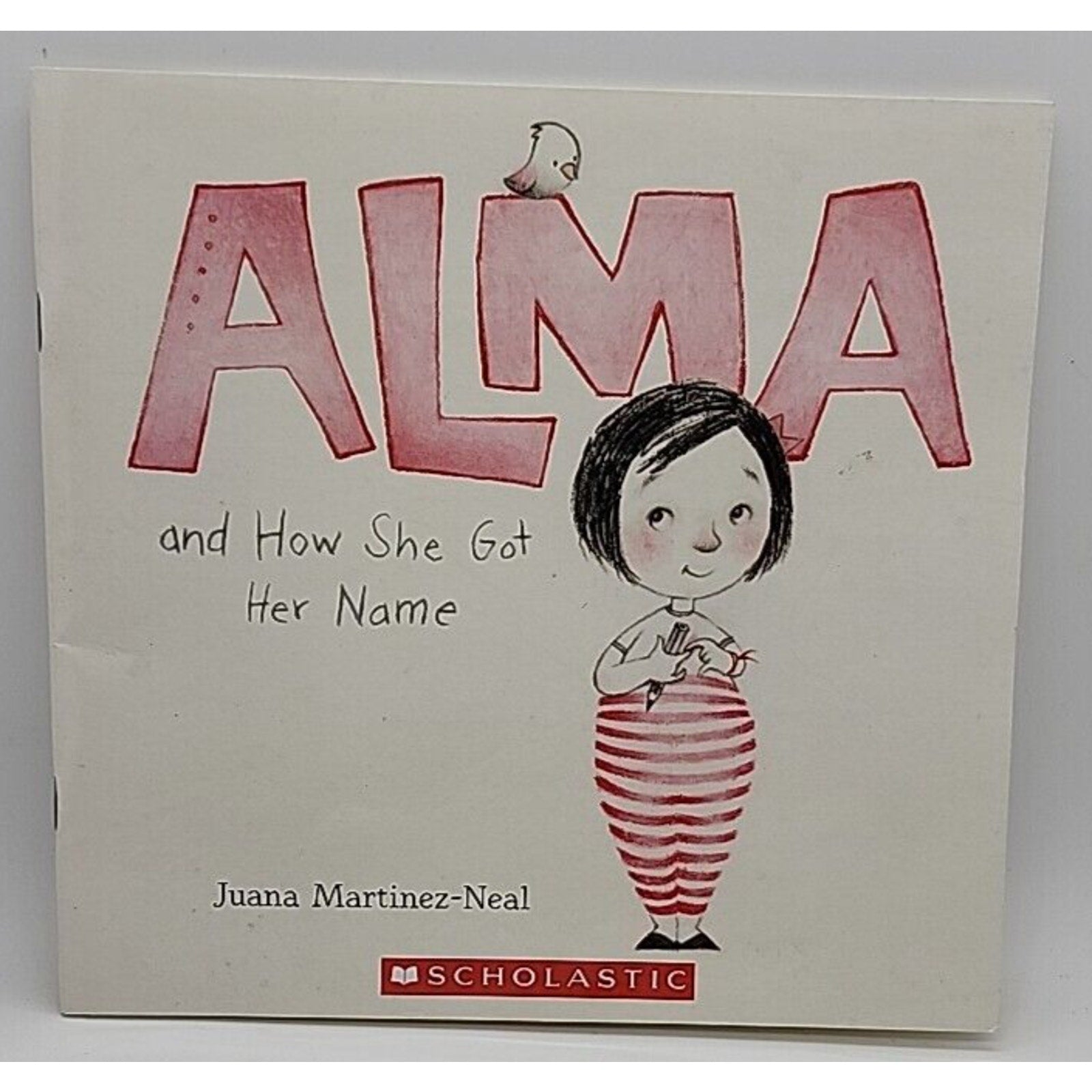 Alma And How She Got Her Name By Juana Martinez-Neal - Paperback