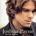 Your Love, My Home by Joshua Payne (CD, Jul-2004, Verve)