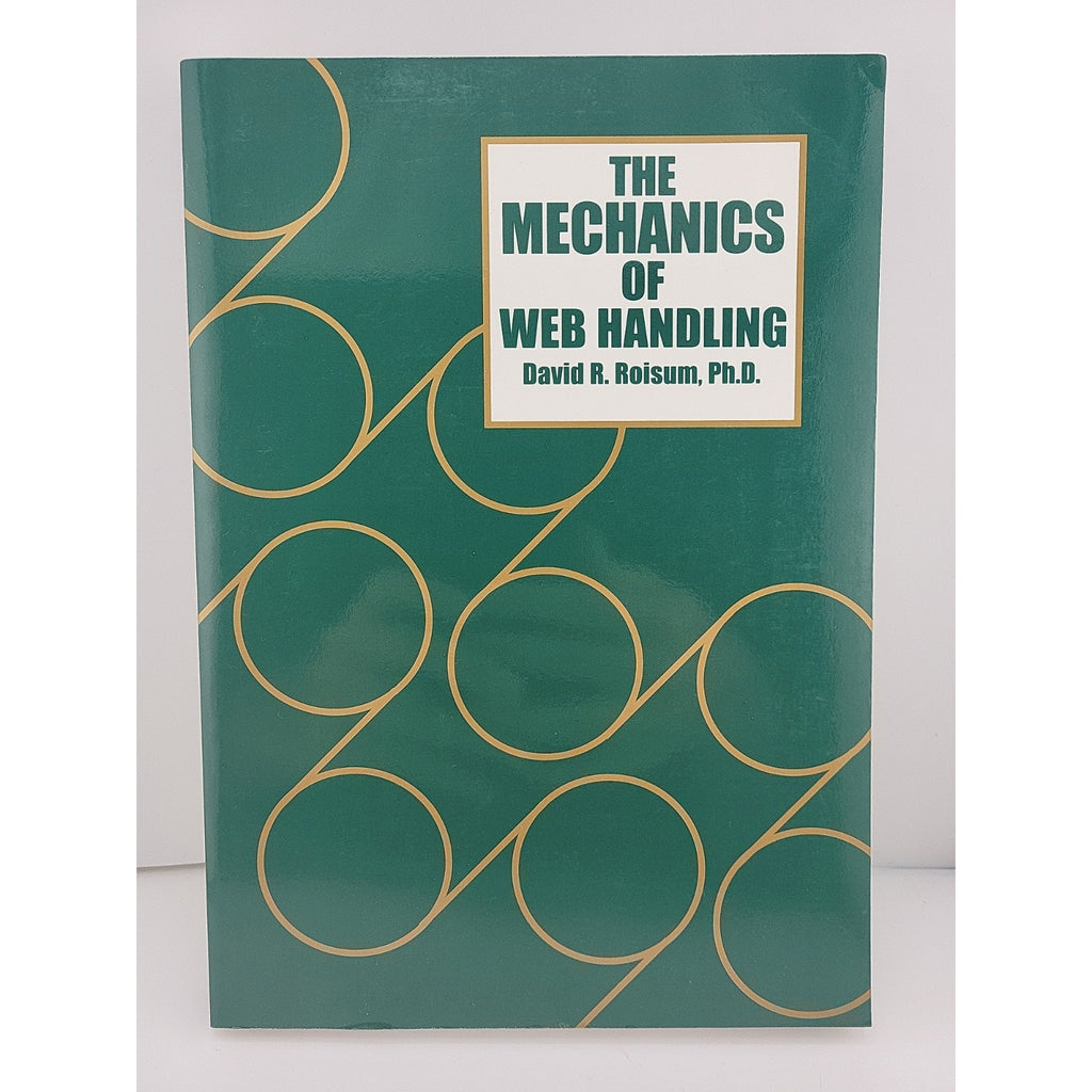 The Mechanics Of Web Handling By David R. Roisum