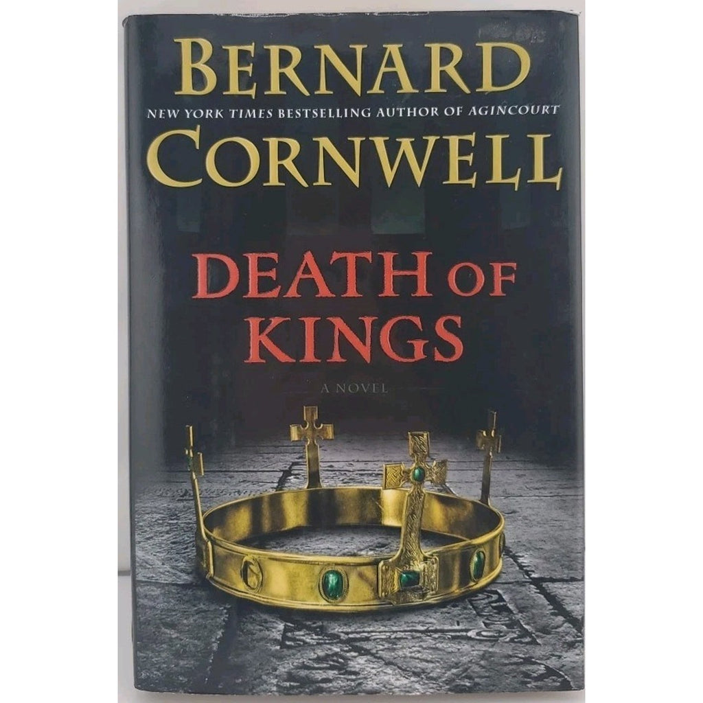 Death of Kings : A Novel by Bernard Cornwell (2012, Hardcover)