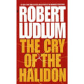 The Cry of the Halidon : A Novel by Robert Ludlum (1996, Mass Market)
