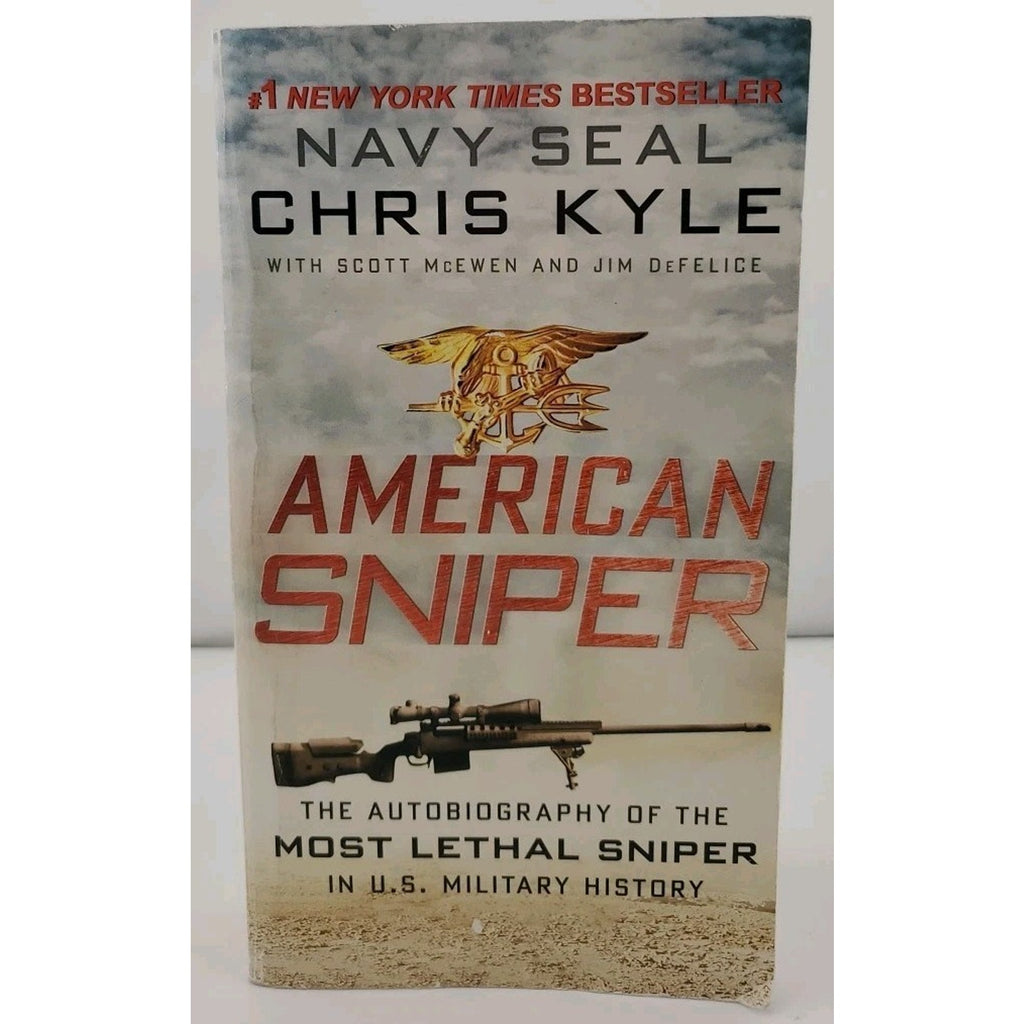American Sniper : The Autobiography of the Most Lethal Sniper in U. S. Military