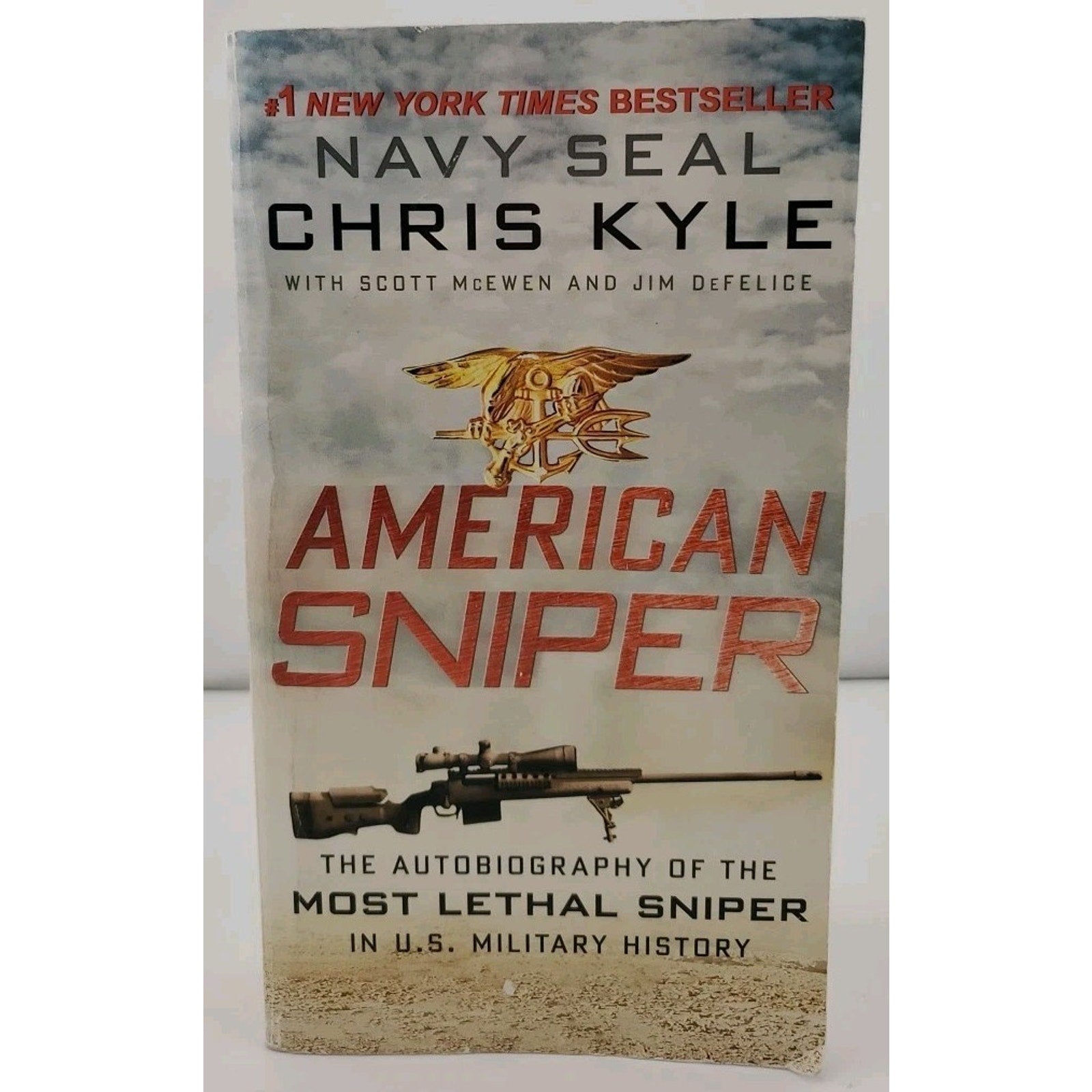 American Sniper : The Autobiography of the Most Lethal Sniper in U. S. Military