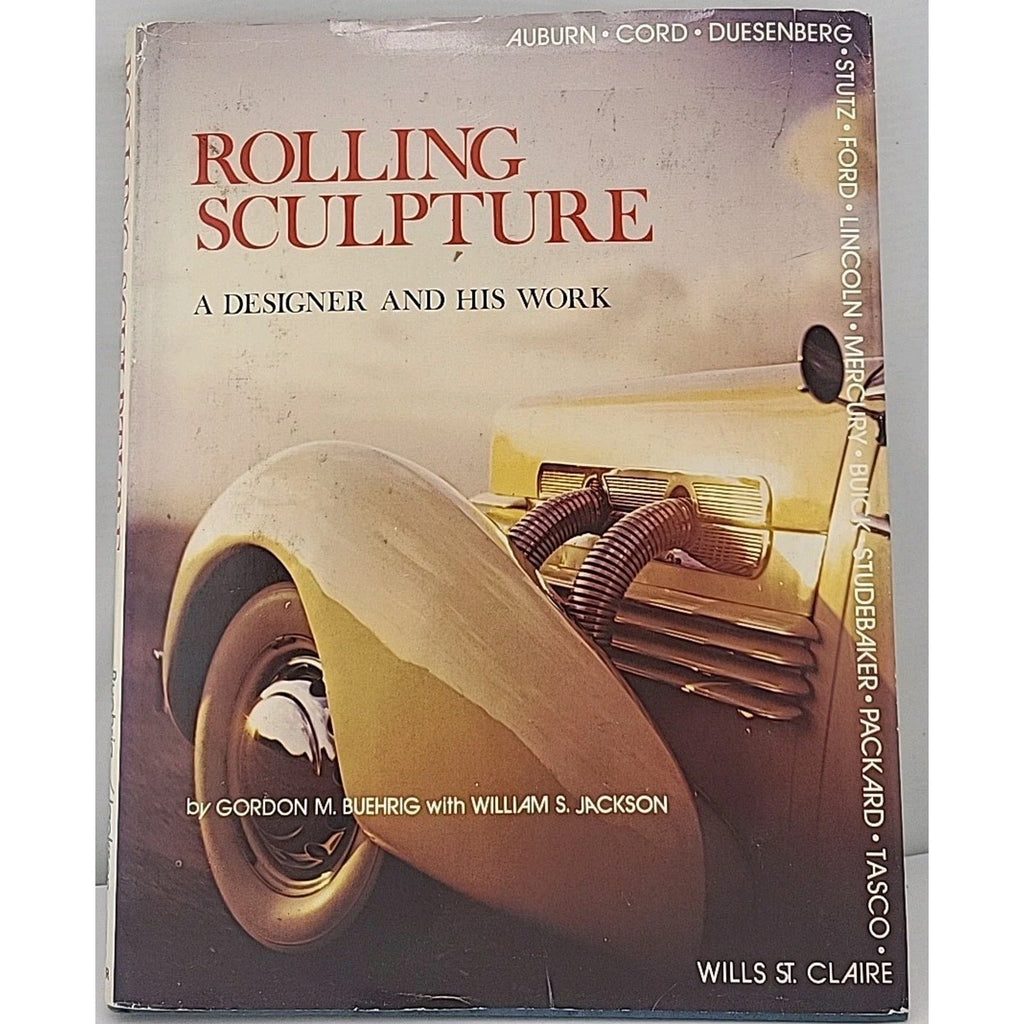 Rolling Sculpture: A Designer and His Work by William S. Jackson and Gordon M.