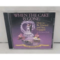 When the Cake Is Gone: How to Get Married and Stay Engaged CD