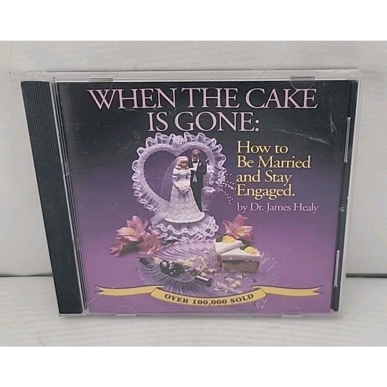 When the Cake Is Gone: How to Get Married and Stay Engaged CD