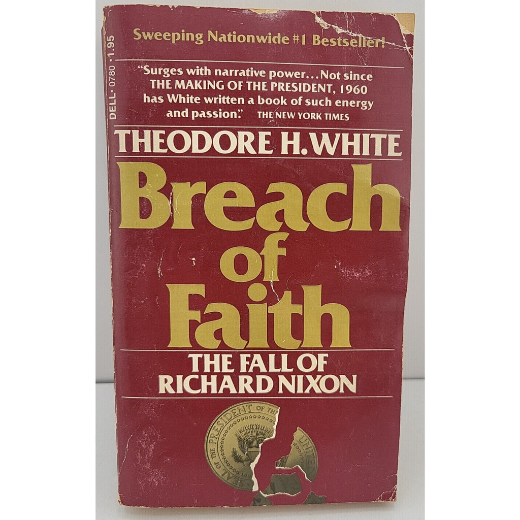 Breach of Faith: The Fall of Richard Nixon, Theodore White. 1st Dell Print 1976