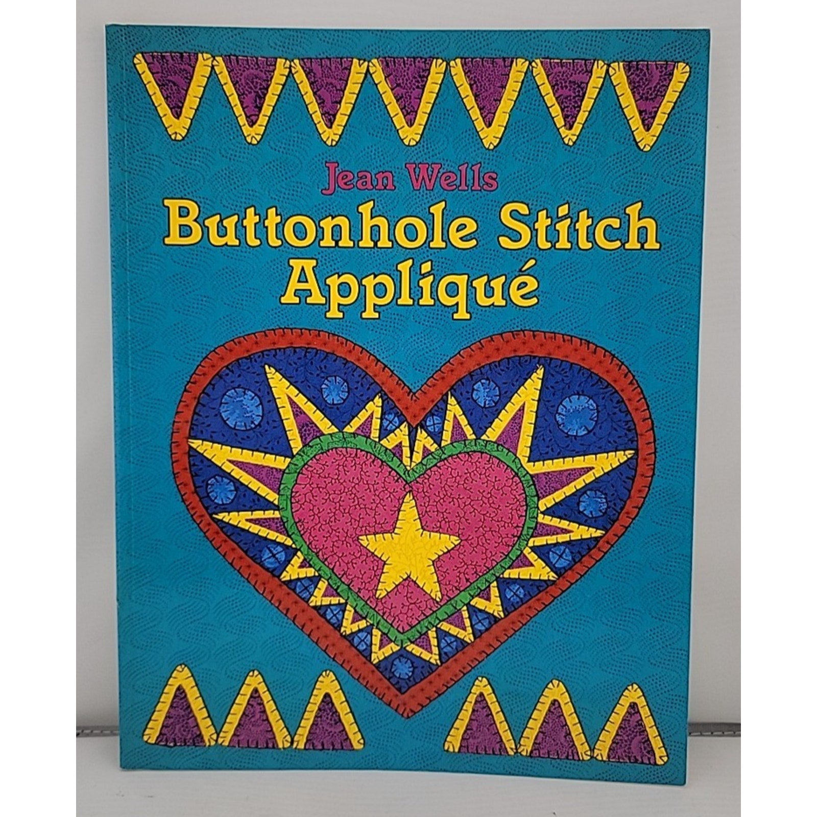 Buttonhole Stitch Applique by Jean Wells (1995, Trade Paperback)