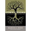 Convictions : How I Learned What Matters Most by Marcus J. Borg (2014,...