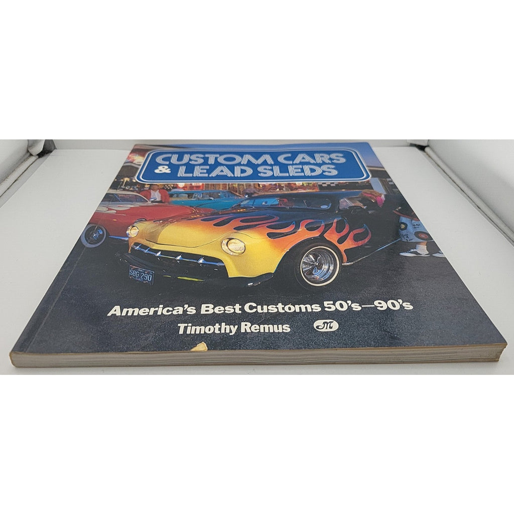 Custom Cars and Lead Sleds by Timothy S. Remus (1990, Paperback)