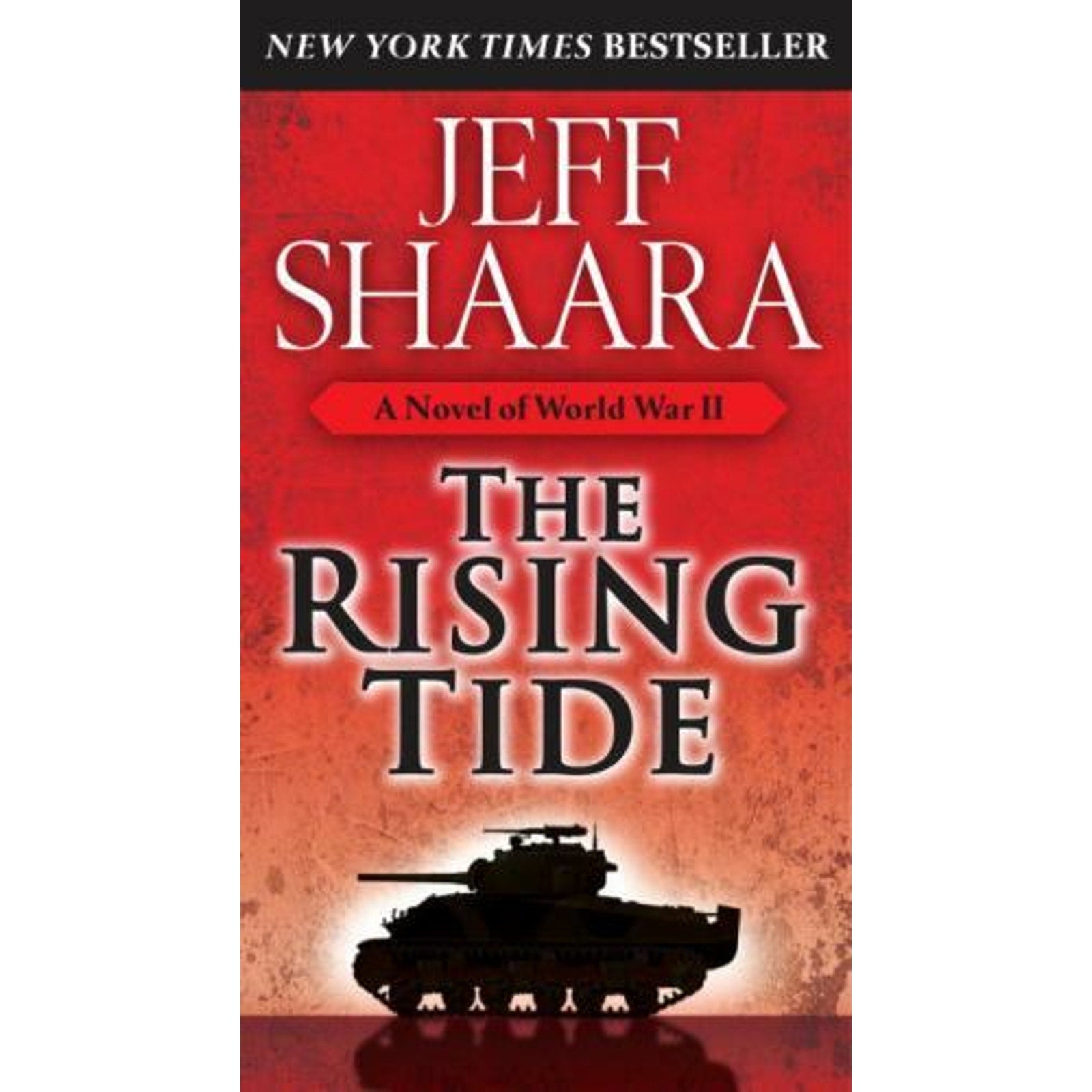 World War II Ser.: The Rising Tide : A Novel of World War II by Jeff Shaara...