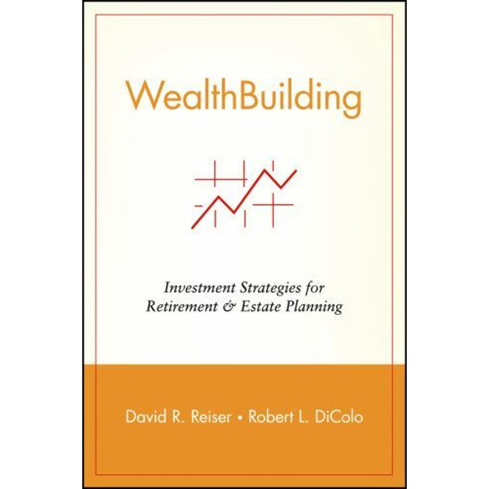 WealthBuilding : Investment Strategies for Retirement and Estate Planning by...