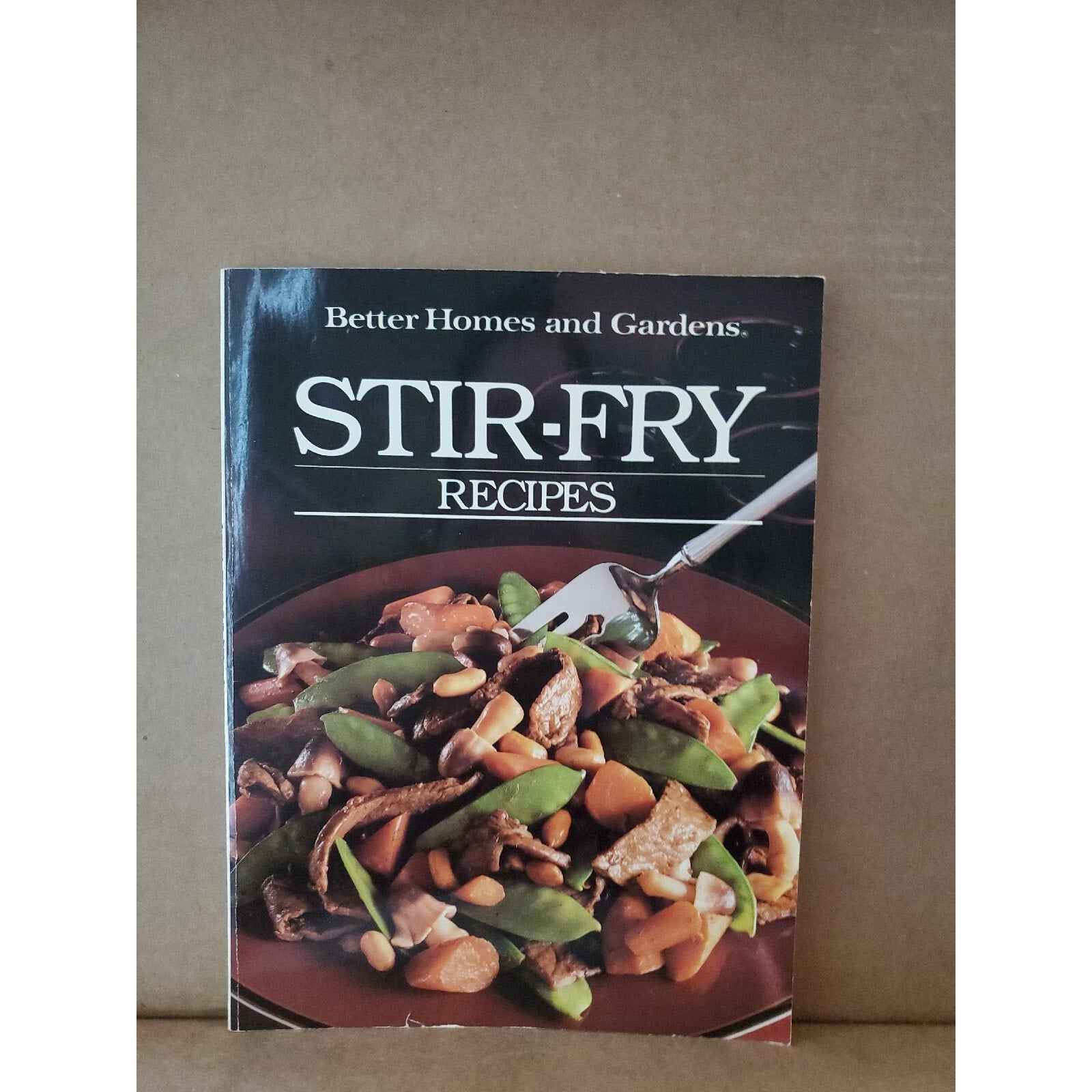 Better Homes and Gardens Books: Better Homes and Gardens Stir-Fry Recipes 1985