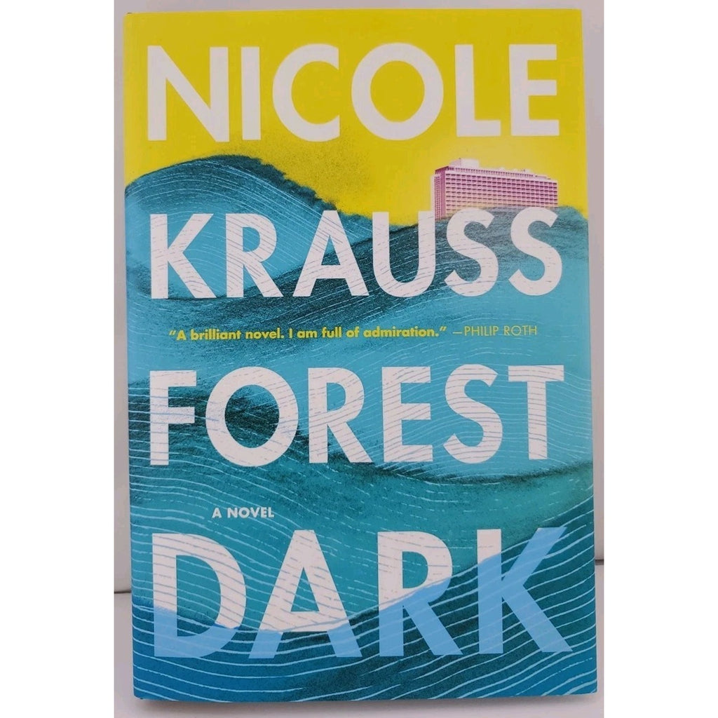 Forest Dark : A Novel by Nicole Krauss (2017, Hardcover)