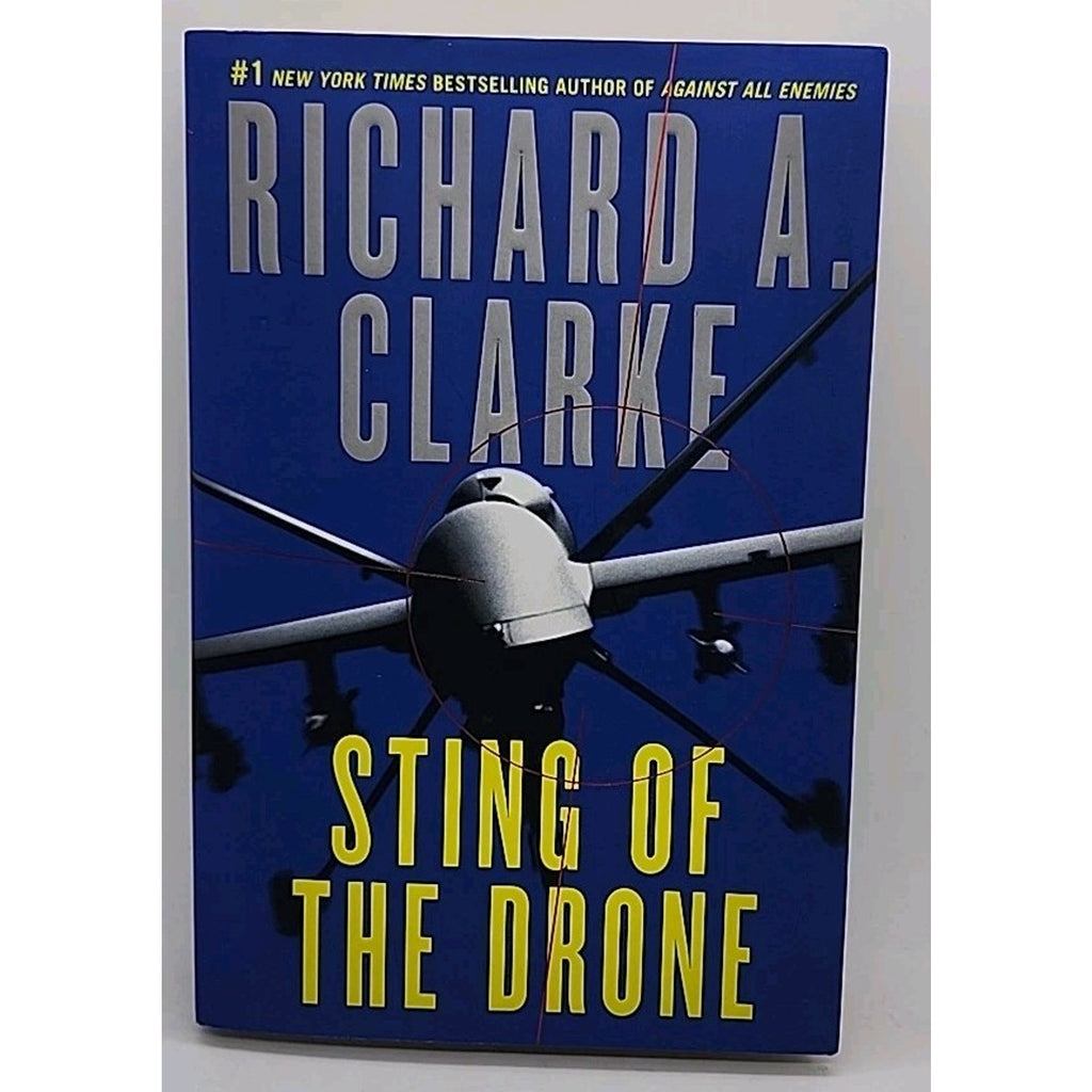 Sting of the Drone by Richard A. Clarke (2014, Hardcover)