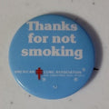 Vintage Pinback Button "Thanks For Not Smoking" American Lung Association