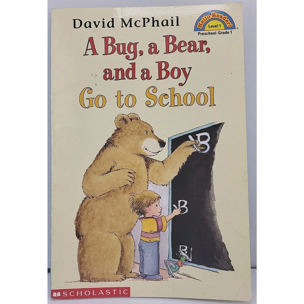 Hello Reader Ser.: A Bug, a Bear and a Boy Go to School by David McPhail (1999,