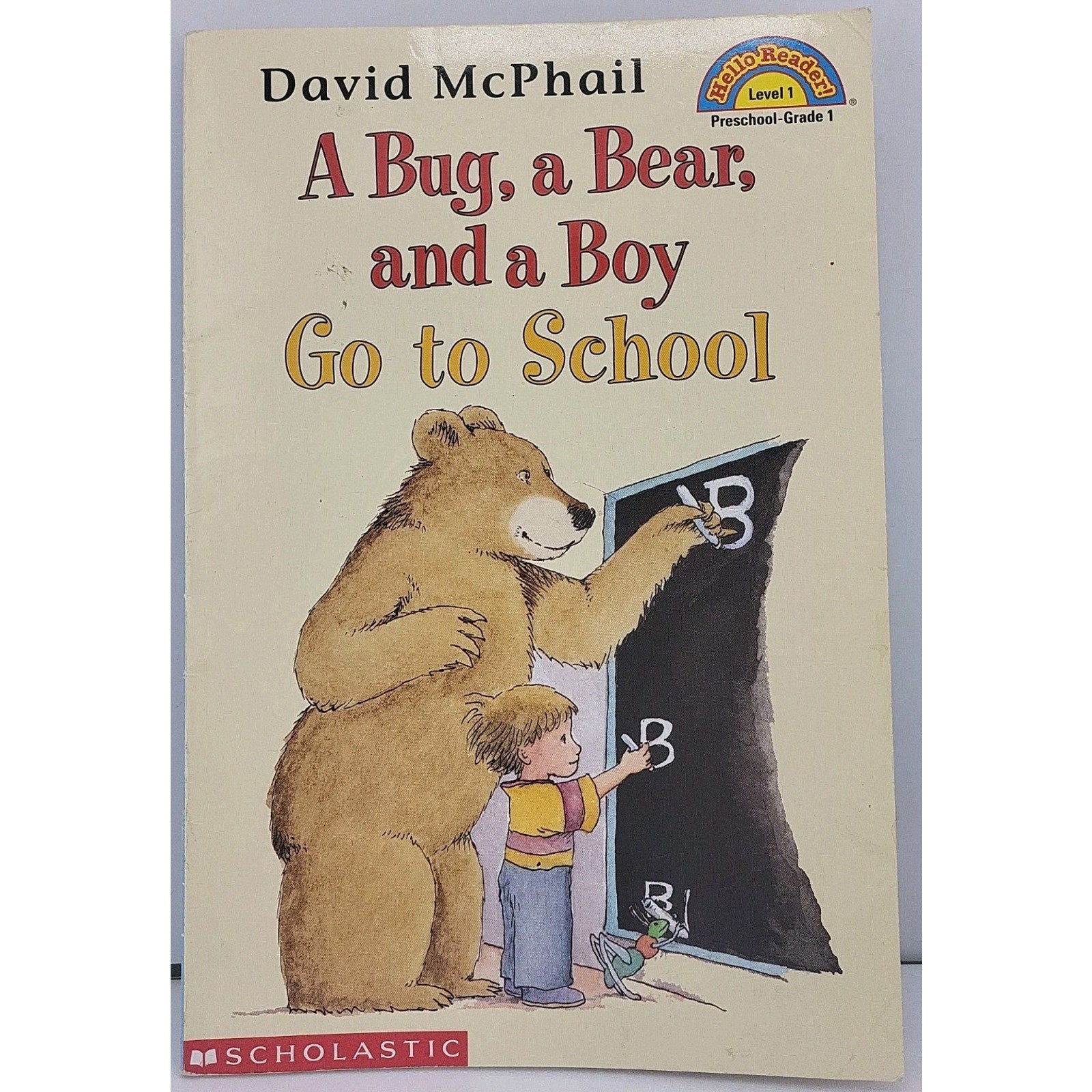 Hello Reader Ser.: A Bug, a Bear and a Boy Go to School by David McPhail (1999,