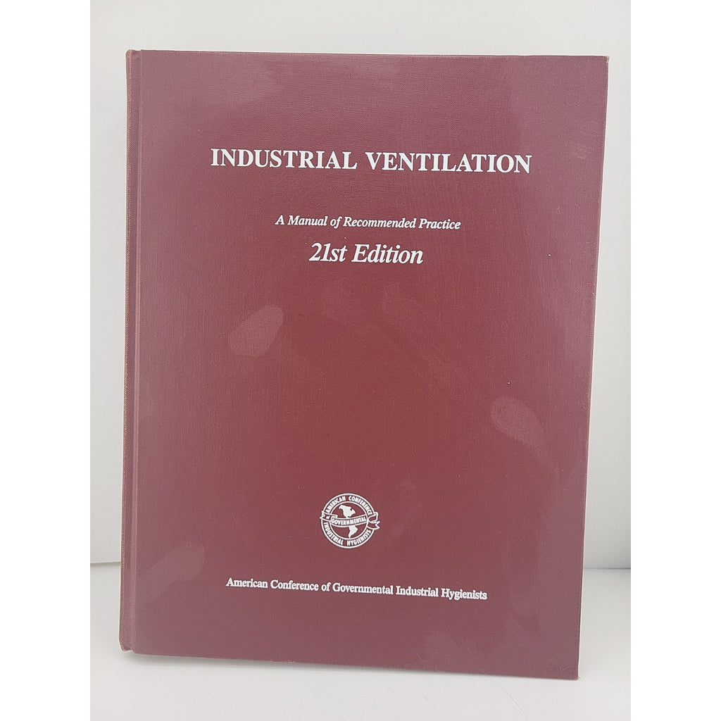 Industrial Ventilation [21st Edition]: A Manual of Recommended Practice