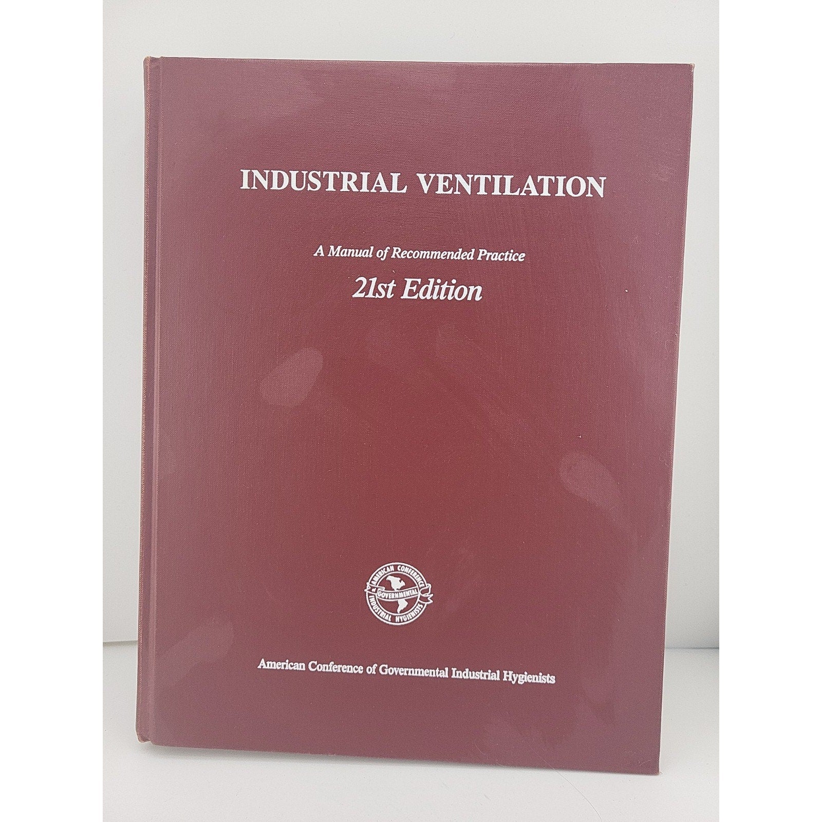 Industrial Ventilation [21st Edition]: A Manual of Recommended Practice