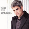Do I Make You Proud/Takin' It to the Streets [Single] by Taylor Hicks (CD) *New*