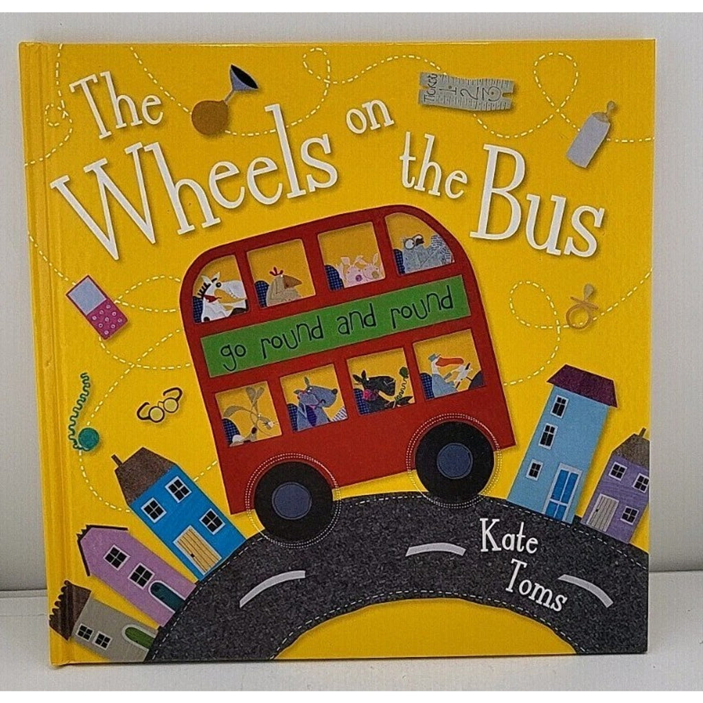 The Wheels on the Bus book by Kate Toms (Hardcover)