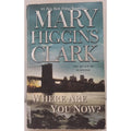Where Are You Now? : A Novel by Mary Higgins Clark (2009, Mass Market)