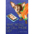 What Would My Cell Phone Do? by Micol Ostow (2011, UK-B Format Paperback)