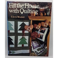 Fill the House with Quilting by Eileen Westfall (1993, Hardcover)