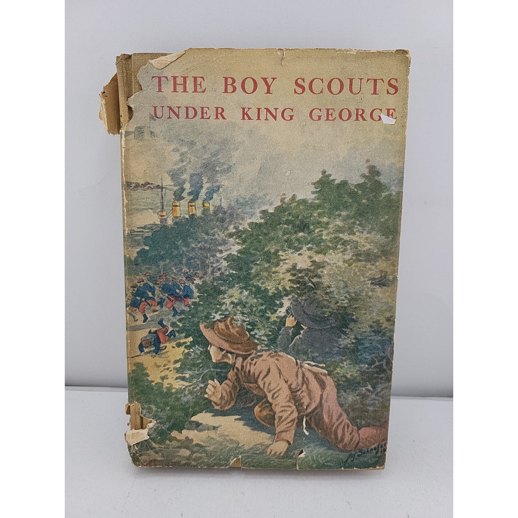 1915 Scout Fiction The Boy Scouts Under King George With Dust Jacket Saalfiejd