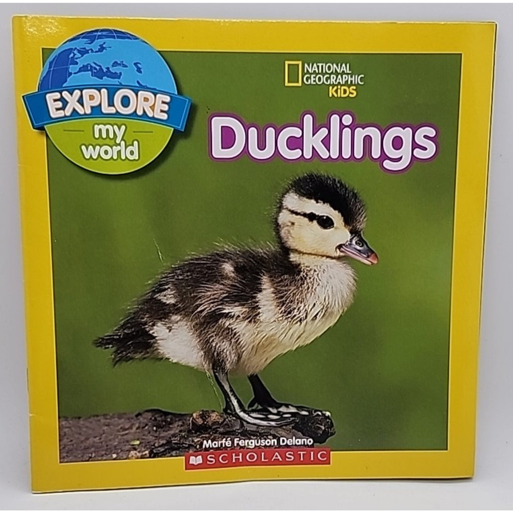 National Geographic Kids Explore My World : Ducklings Paperback PreK-Gr 1