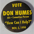 Vote Don Humes Alt Committee Person How Can I Help Nov.2 1994 Pinback