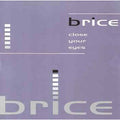 Close Your Eyes [CD/12"] [Single] by Brice (CD, Feb-2001, Street Beat Records)