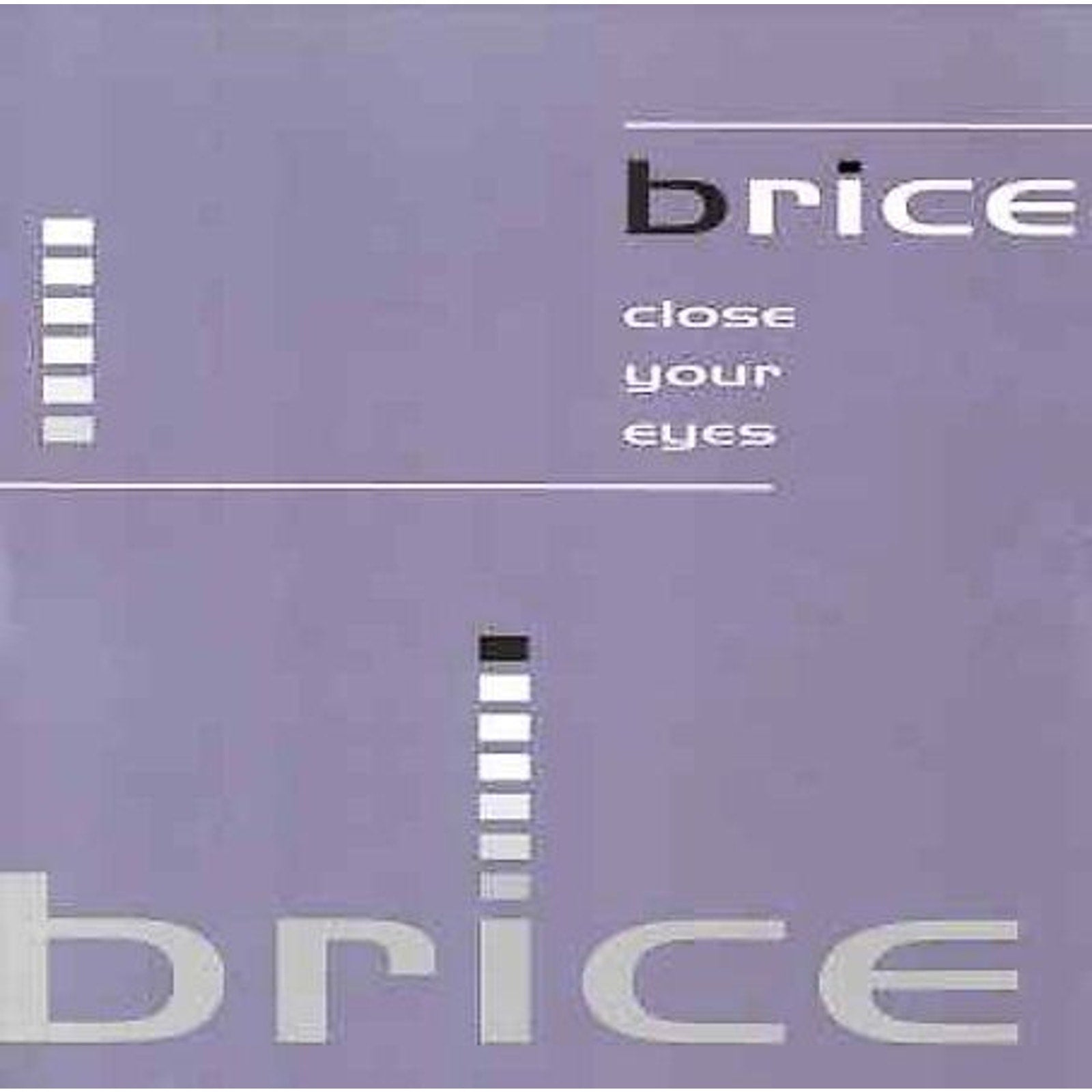 Close Your Eyes [CD/12"] [Single] by Brice (CD, Feb-2001, Street Beat Records)